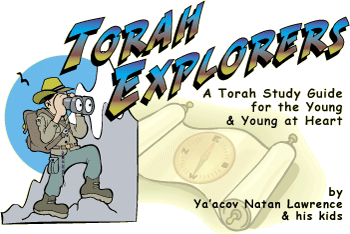Torah Explorers, A Torah Study Guide for the Young & Young at Heart, by Ya'acov Natan Lawrence & his kids